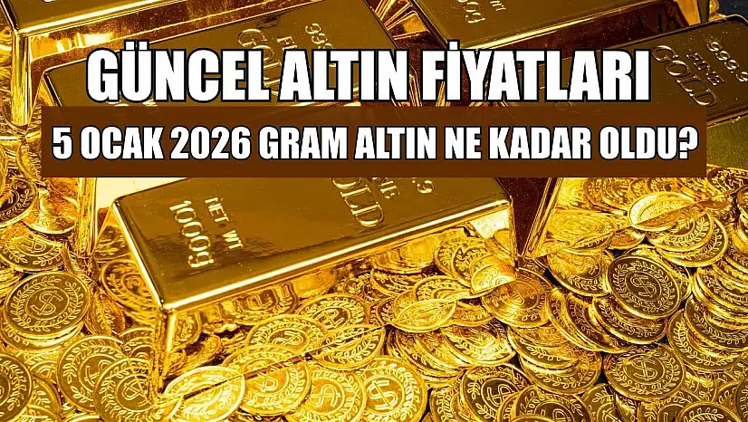Güncel altın fiyatları: 5 Ocak 2026 gram altın ne kadar oldu?
