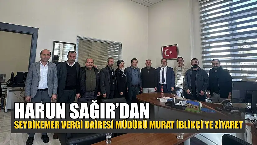 Harun Sağır'dan Seydikemer Vergi Dairesi Müdürü Murat İblikçi'ye ziyaret