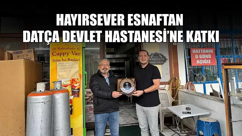 Hayırsever esnaftan Datça Devlet Hastanesi'ne katkı