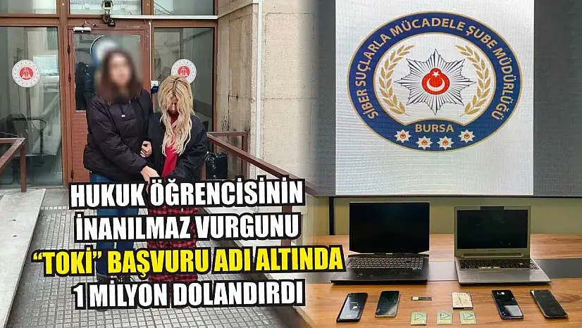 Hukuk öğrencisinin inanılmaz vurgunu 'TOKİ' başvuru adı altında 1 milyon dolandırdı