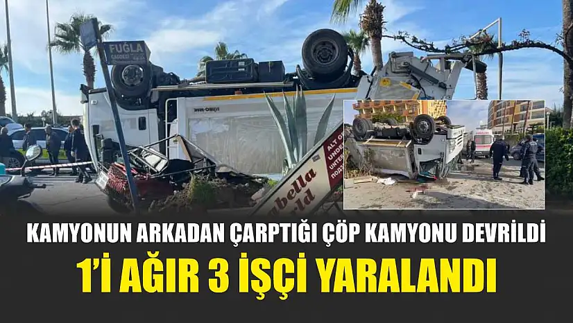 Kamyonun arkadan çarptığı çöp kamyonu devrildi: 1'i ağır 3 işçi yaralandı