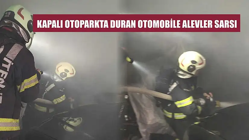 Kapalı otoparkta duran otomobile alevler sarsı