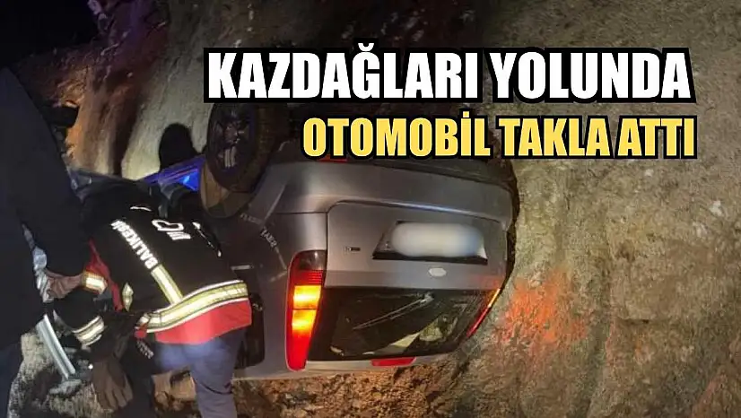Kazdağları yolunda otomobil takla attı
