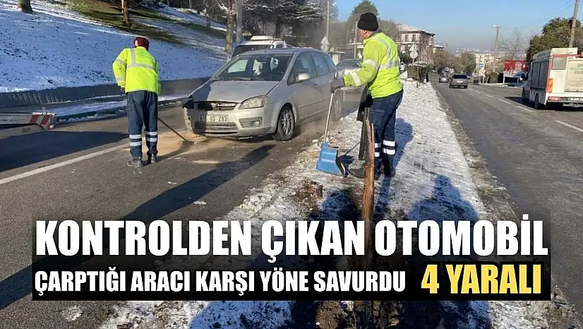 Kontrolden çıkan otomobil çarptığı aracı karşı yöne savurdu: 4 yaralı