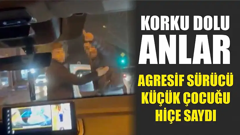 Korku dolu anlar: Agresif sürücü küçük çocuğu hiçe saydı