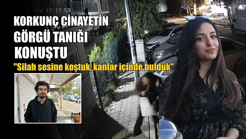 Korkunç cinayetin görgü tanığı konuştu: 'Silah sesine koştuk, kanlar içinde bulduk'