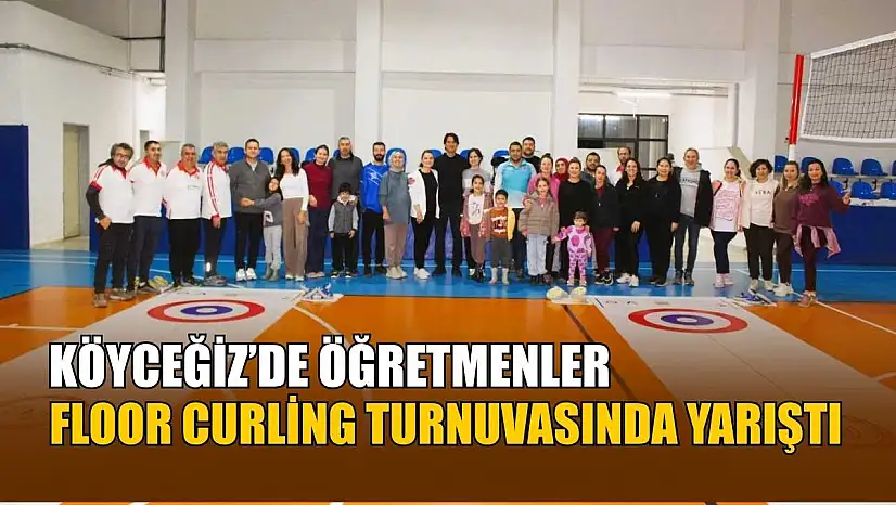 Köyceğiz'de öğretmenler Floor Curling Turnuvasında yarıştı