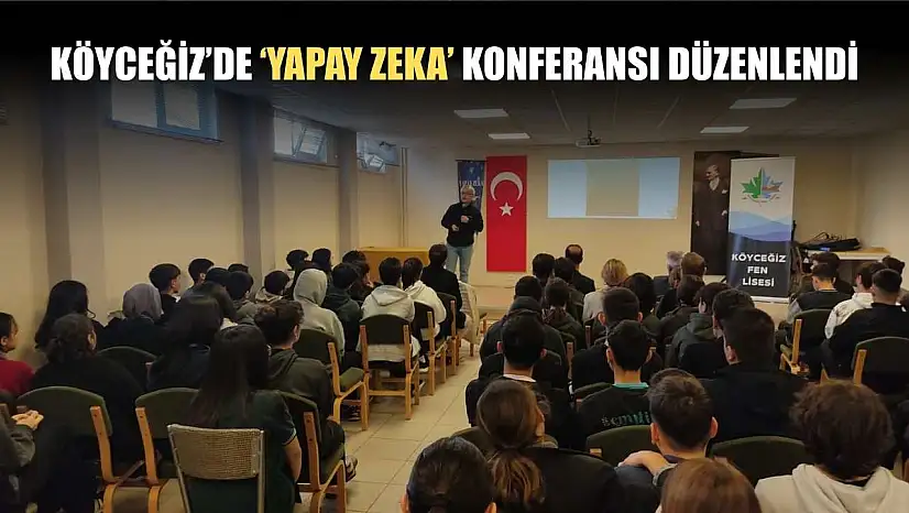 Köyceğiz'de 'yapay zeka' konferansı düzenlendi