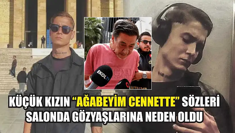 Küçük kızın 'Ağabeyim cennette' sözleri salonda gözyaşlarına neden oldu