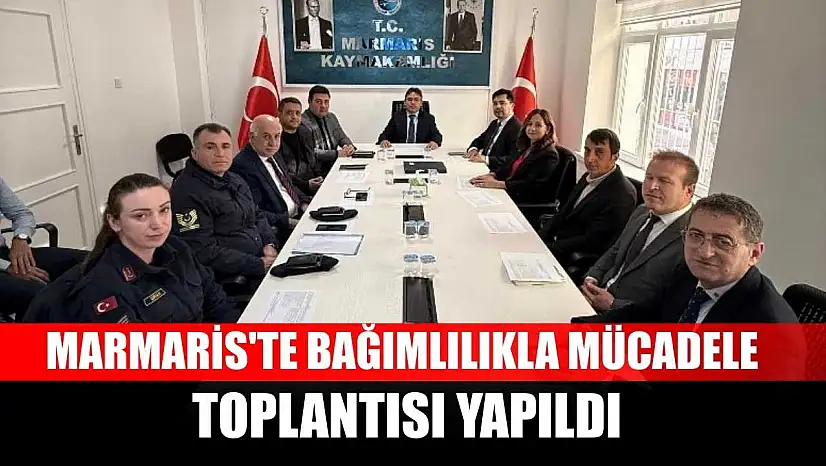 Marmaris'te Bağımlılıkla Mücadele Toplantısı yapıldı
