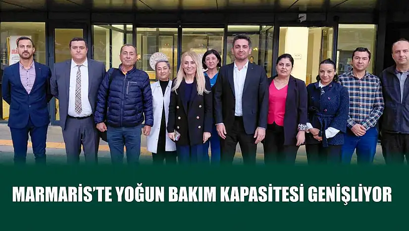 Marmaris'te yoğun bakım kapasitesi genişliyor