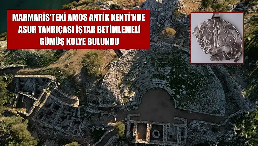 Marmaris'teki Amos Antik Kenti'nde Asur Tanrıçası İştar betimlemeli gümüş kolye bulundu