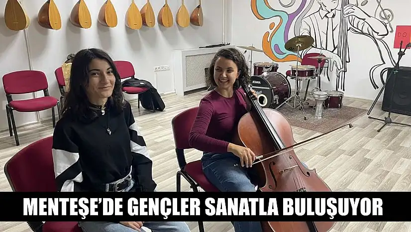 Menteşe'de gençler sanatla buluşuyor