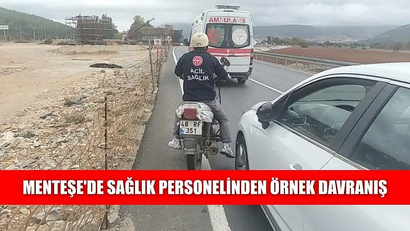 Menteşe'de sağlık personelinden örnek davranış