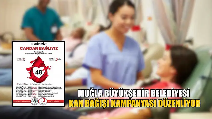 Muğla Büyükşehir Belediyesi kan bağışı kampanyası düzenliyor