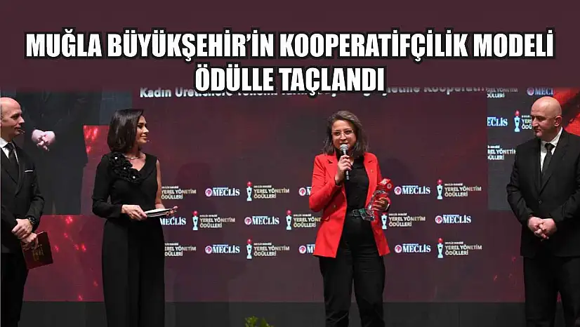 Muğla Büyükşehir'in Kooperatifçilik Modeli Ödülle Taçlandı
