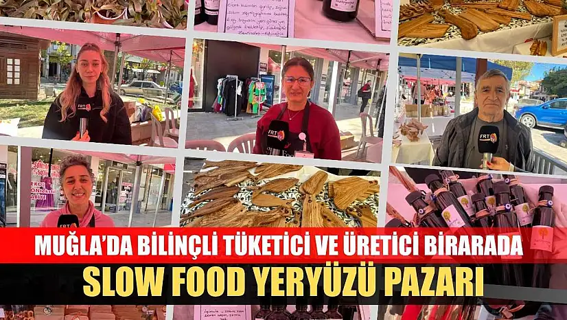 Muğla'da bilinçli tüketici ve üretici birarada: Slow Food Yeryüzü Pazarı