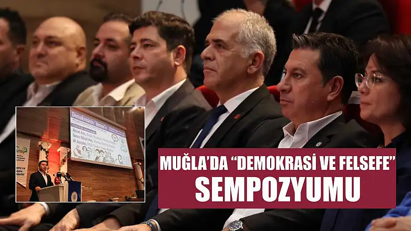 Muğla'da 'Demokrasi ve Felsefe' sempozyumu
