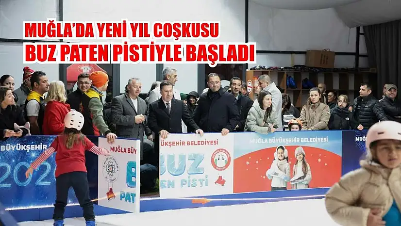 Muğla'da Yeni Yıl Coşkusu Buz Paten Pistiyle Başladı