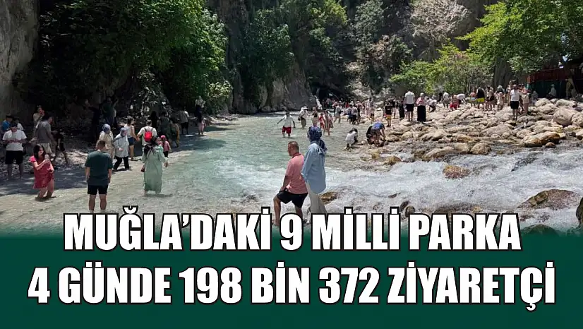 Muğla'daki 9 milli parka 4 günde 198 bin 372 ziyaretçi