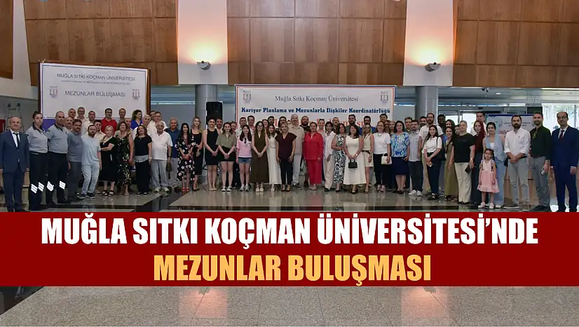 Muğla Sıtkı Koçman Üniversitesi'nde mezunlar buluşması
