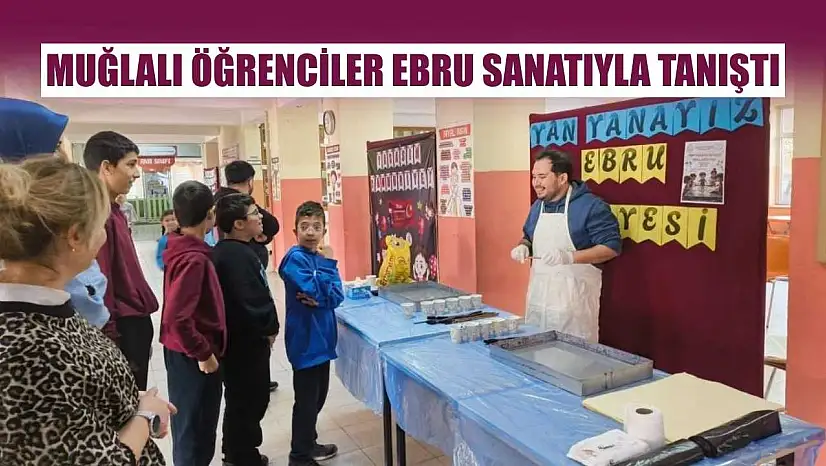 Muğlalı öğrenciler ebru sanatıyla tanıştı