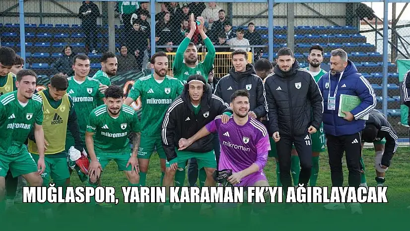 Muğlaspor, yarın Karaman FK'yı ağırlayacak