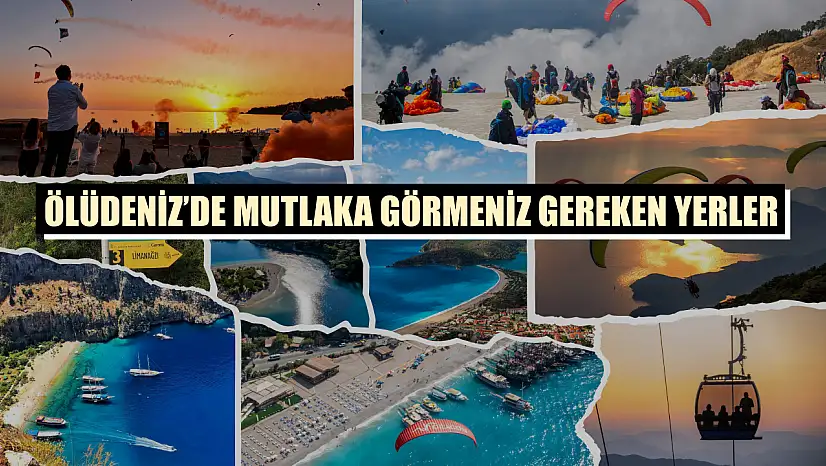 Ölüdeniz'de mutlaka görmeniz gereken yerler