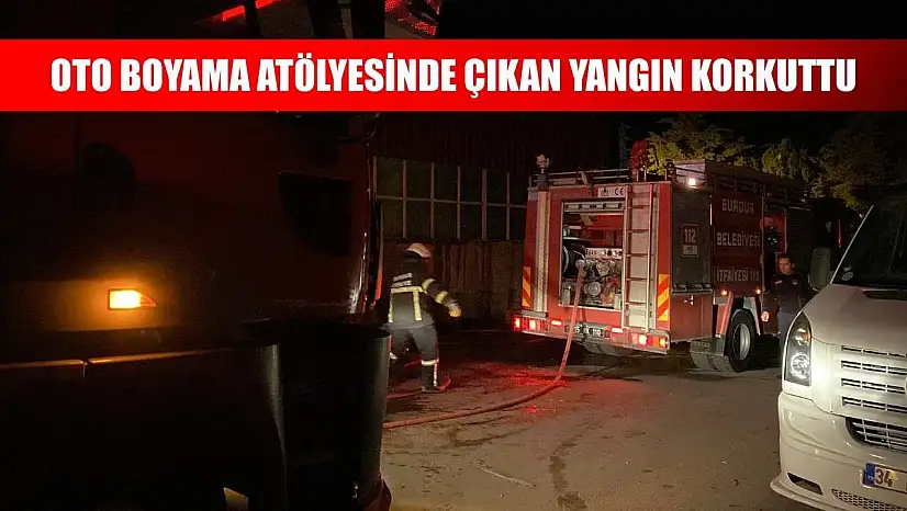 Oto boyama atölyesinde çıkan yangın korkuttu