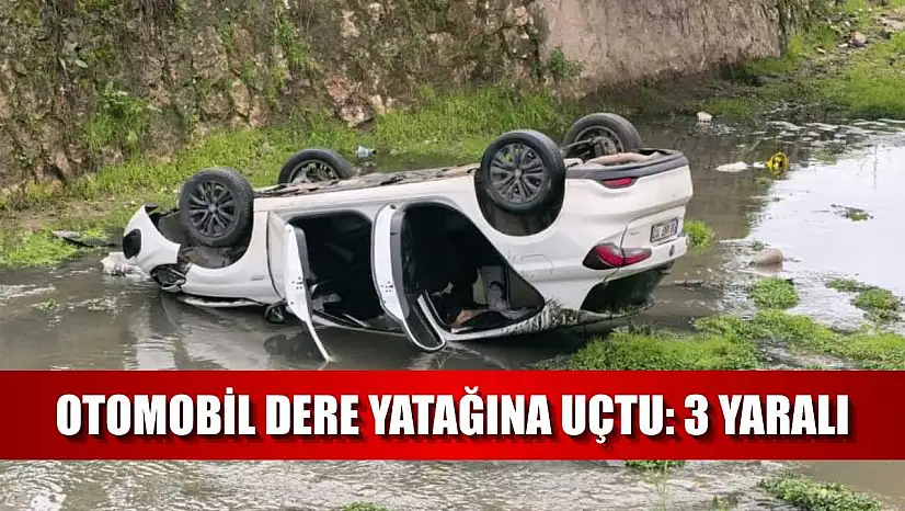 Otomobil dere yatağına uçtu: 3 yaralı