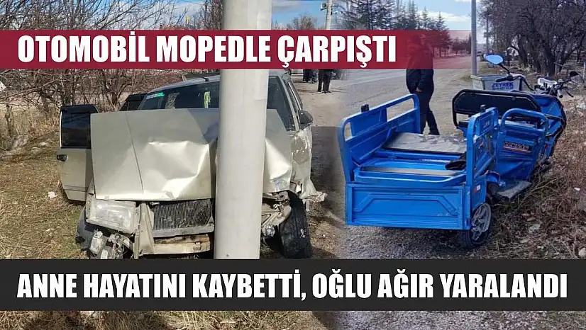 Otomobil mopedle çarpıştı: Anne hayatını kaybetti, oğlu ağır yaralandı