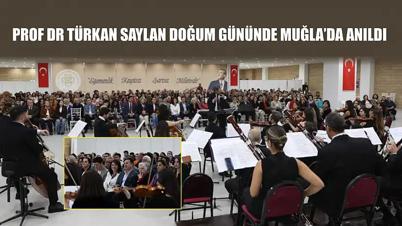 Prof Dr Türkan Saylan doğum gününde Muğla'da anıldı