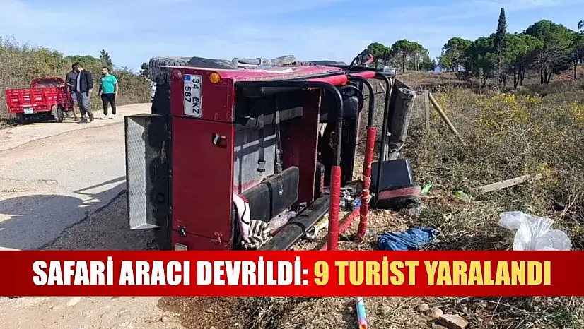 Safari Aracı Devrildi: 9 Turist Yaralandı
