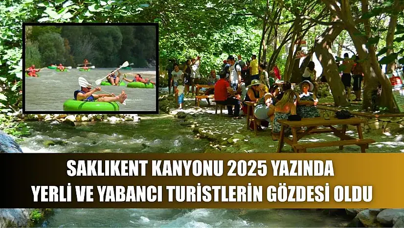 Saklıkent Kanyonu 2025 Yazında Yerli ve Yabancı Turistlerin Gözdesi Oldu