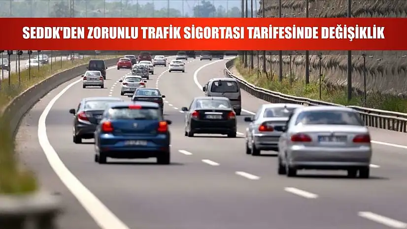SEDDK'den zorunlu trafik sigortası tarifesinde değişiklik