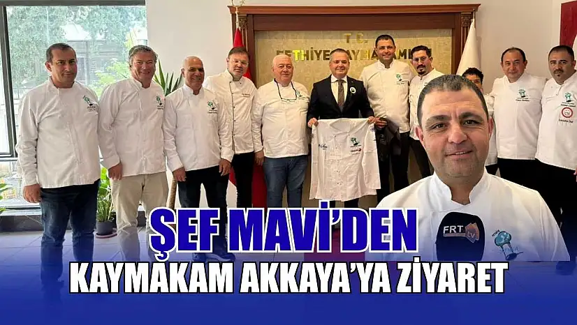 Şef Mavi'den Kaymakam Akkaya'ya ziyaret