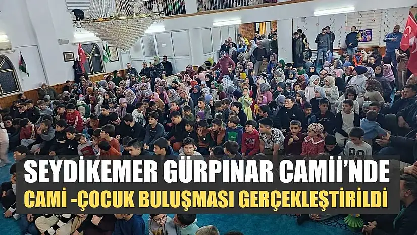 Seydikemer Gürpınar Camii'nde cami-çocuk buluşması gerçekleştirildi