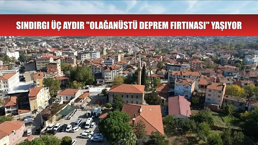 Sındırgı üç aydır 'olağanüstü deprem fırtınası' yaşıyor