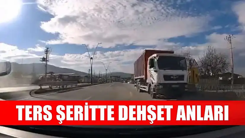 Ters şeritte dehşet anları