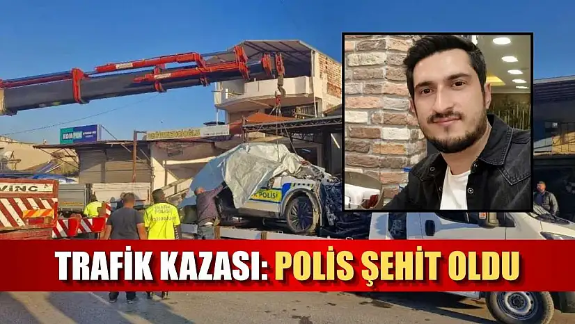 Trafik Kazası: Polis Şehit Oldu