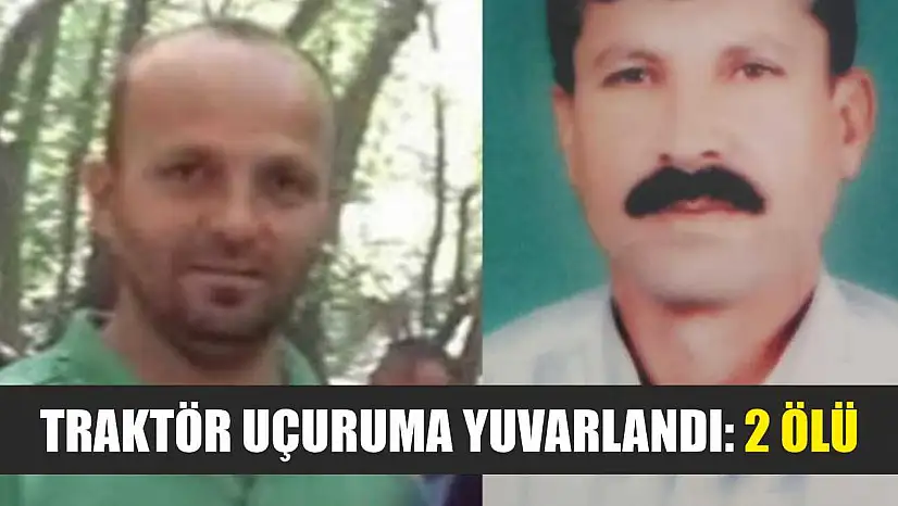 Traktör uçuruma yuvarlandı: 2 ölü
