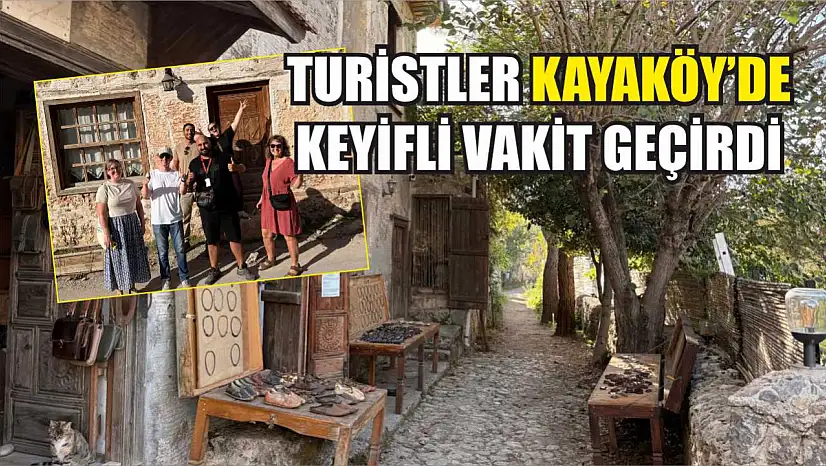 Turistler Kayaköy'de Keyifli Vakit Geçirdi