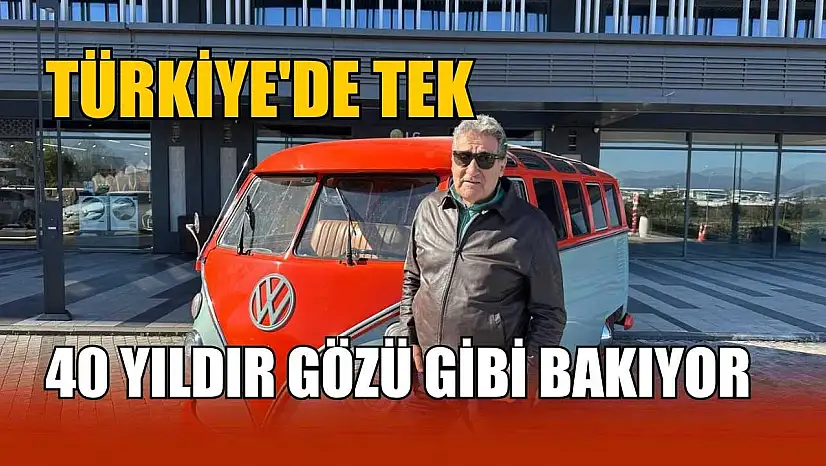 Türkiye'de tek ve 40 yıldır gözü gibi bakıyor