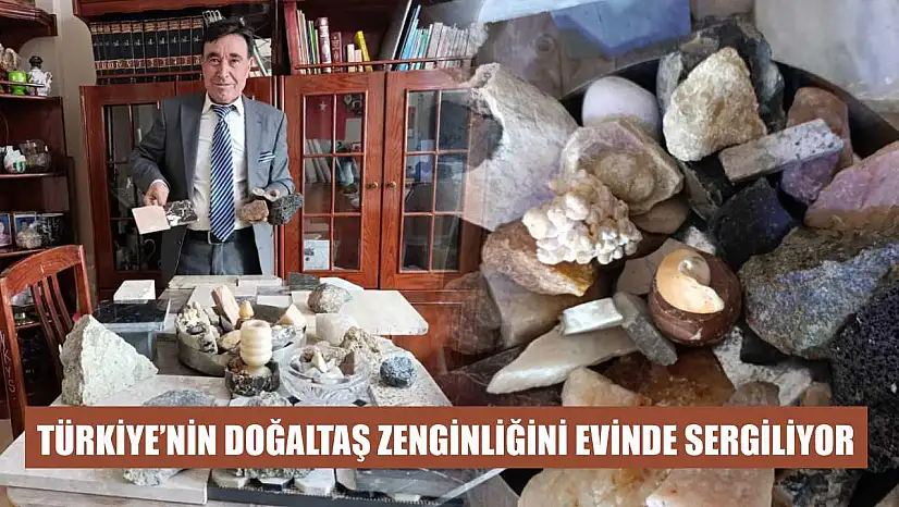 Türkiye'nin Doğaltaş Zenginliğini Evinde Sergiliyor