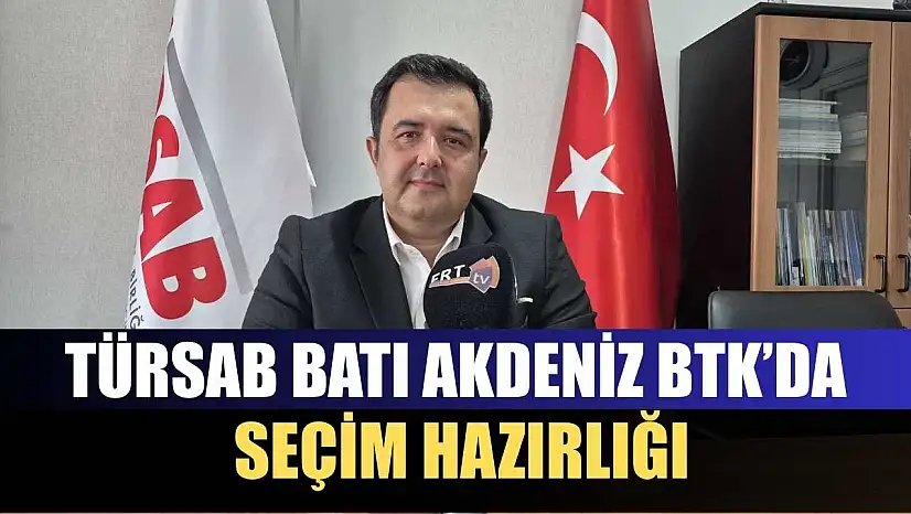 TÜRSAB Batı Akdeniz BTK'da seçim hazırlığı