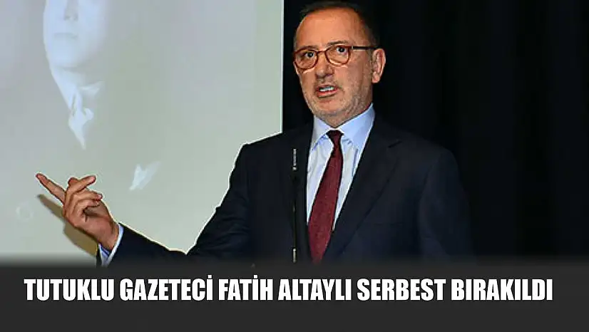 Tutuklu Gazeteci Fatih Altaylı Serbest Bırakıldı