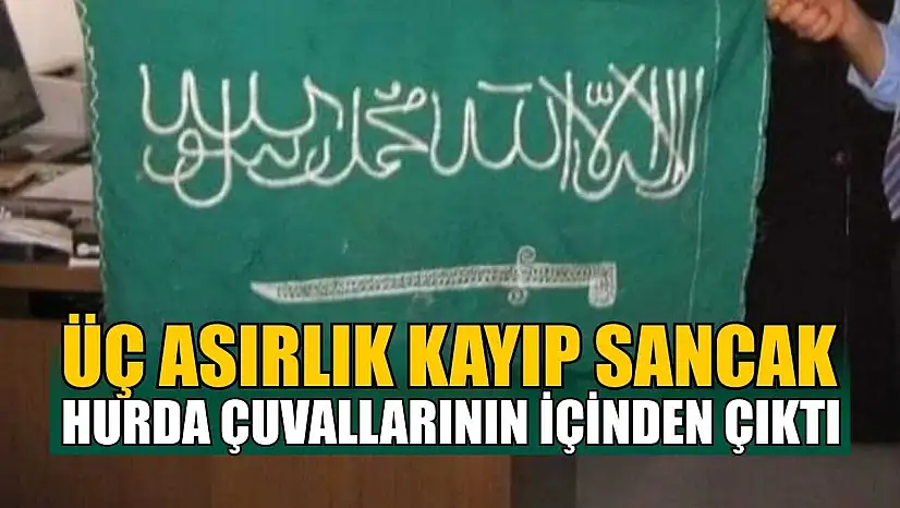 Üç asırlık kayıp sancak hurda çuvallarının içinden çıktı