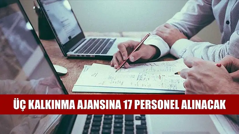 Üç kalkınma ajansına 17 personel alınacak