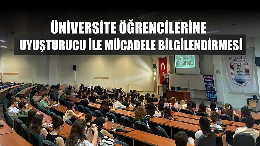 Üniversite öğrencilerine uyuşturucu ile mücadele bilgilendirmesi