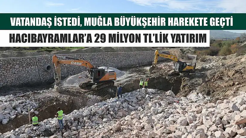 Vatandaş İstedi, Muğla Büyükşehir Harekete Geçti: Hacıbayramlar'a 29 Milyon TL'lik Yatırım